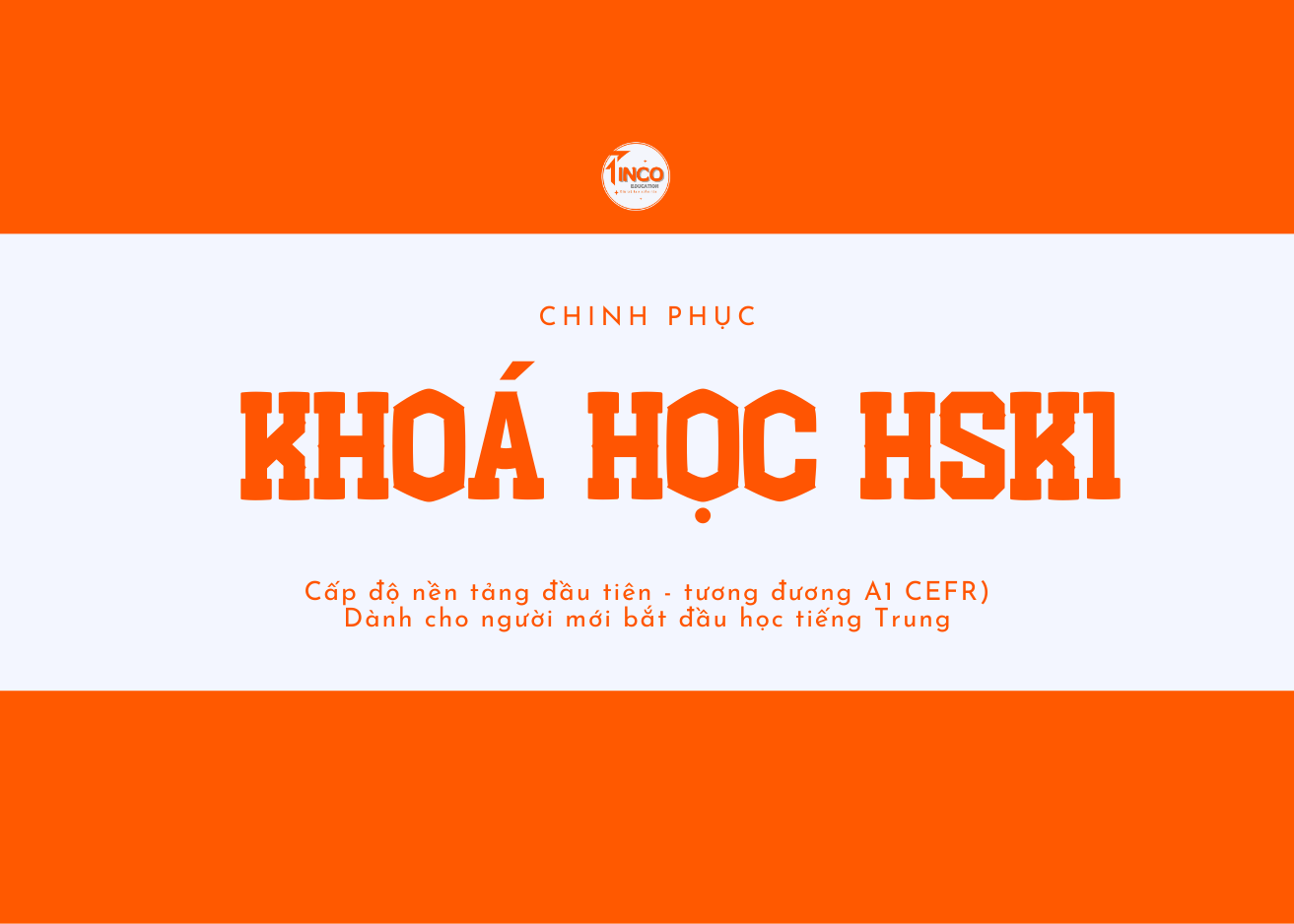 HSK 1 – Giao tiếp nền tảng cho người mới bắt đầu